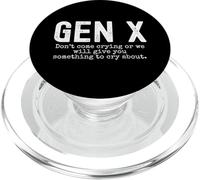 Gen X Non venire a piangere o ti daremo qualcosa di divertente PopSockets PopGrip per MagSafe