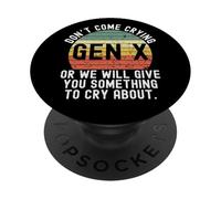 Gen X Non venire a piangere o ti daremo qualcosa di retrò PopSockets PopGrip Adesivo