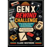 Gen X Rewind Challenge: Trivia, Puzzles & Nostalgia for the Generation That Grew Up Analog