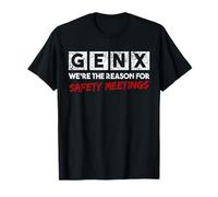 Gen X Siamo la Ragione delle riunioni sulla Sicurezza Generazione X Maglietta