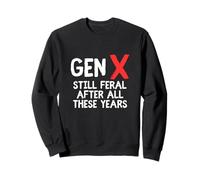 Gen X Still Feral After All These Years Citazione divertente Felpa