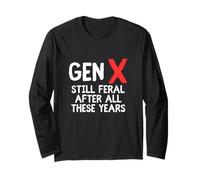Gen X Still Feral After All These Years Citazione divertente Maglia a Manica