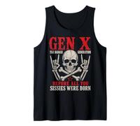 Gen X The Badass Generation Before Sissies Were Born Skull Canotta