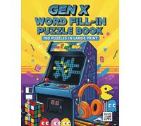 Gen X Word Fill-In Puzzle Book: A Totally Awesome Criss-Cross Activity Book of 80s & 90s Nostalgia for Adults | 100 Large Print Brain Teasers