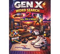 GEN X WORD SEARCH 2 80s, 90s AND MORE: 80s 90s Word Search Puzzle Book for Adults with Retro Pop Culture Themes | 10 themed puzzles inspired by Gen X culture | Large 8.5" x 11" format for easy reading