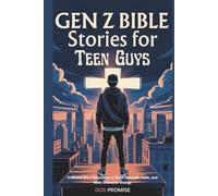Gen Z Bible Stories for Teen Guys: 5-Minute Bro J Devotions to Build Strength, Faith, and Main Character Energy