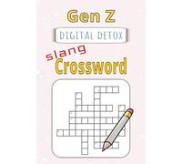 Gen Z Digital Detox Slang Crossword Book: Crossword Puzzles with Easy to Read Print about Gen Z Slang, Viral Words, Word Games and More | 6 x 9 inches, 110 Pages | 50+ Puzzles | Solutions Included