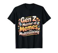 Gen Z Master of Memes And Multitasking Internet - Maglietta