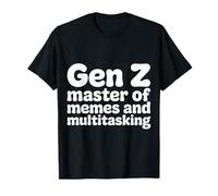 Gen Z Master of Memes And Multitasking Internet - Maglietta