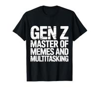 Gen Z Master of Memes And Multitasking Internet - Maglietta