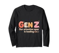 Gen Z Our Attention Span Is Loading età Gioventù |- Maglia a Manica