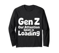 Gen Z Our Attention Span Is Loading età Gioventù |- Maglia a Manica