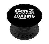Gen Z Our Attention Span Is Loading Età Gioventù ||- PopSockets PopGrip Adesivo