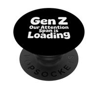 Gen Z Our Attention Span Is Loading Età Gioventù |- PopSockets PopGrip Adesivo