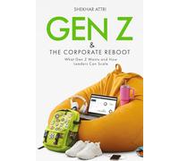 GEN Z & The Corporate Reboot: What Gen Z Wants and How Leaders Can Scale