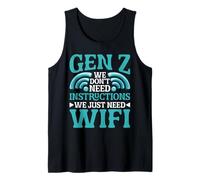 Gen Z We Don't Need Instructions We Just Need WiFi Canotta