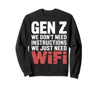 Gen Z We Don't Need Instructions We Just Need WiFi |- Felpa