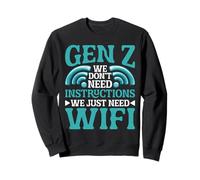 Gen Z We Don't Need Instructions We Just Need WiFi Felpa