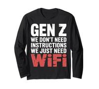 Gen Z We Don't Need Instructions We Just Need WiFi |- Maglia a Manica