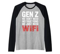 Gen Z We Don't Need Instructions We Just Need WiFi |- Maglia con Maniche Raglan