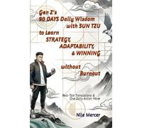 Gen Z's 90 Days Daily Wisdom with Sun Tzu to Learn Strategy, Adaptability, & Winning without Burnout: Real-Talk Translations & One Daily Action Move