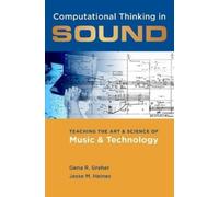 Gena R. Greher Jesse M. Heines Computational Thinking in Sound (Tascabile)