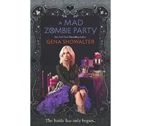Gena Showalter A Mad Zombie Party (Wrc 4) (Tascabile) MIRA Ink