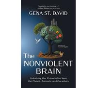 Gena St David The Nonviolent Brain (Copertina rigida)
