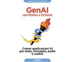 GenAI CON PYTHON E PYTORCH - BABCOCK JOSEPH, BALI RAGHAV - Apogeo