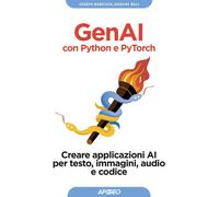 GenAI con Python e Pytorch. Creare applicazioni AI per testo, imm