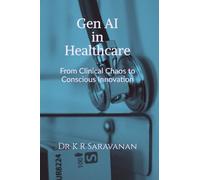 GenAI in Healthcare: From Clinical Chaos to Conscious Innovation: A New Era of Healing Powered by Generative Intelligence