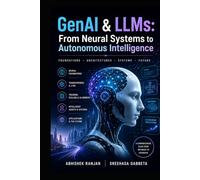 GenAI & LLMs: From Neural Systems to Autonomous Intelligence