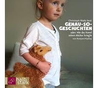 Genau-so-Geschichten: oder: Wie das Kamel seinen Höcker kriegte