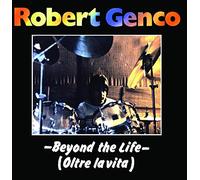 Genco Robert - Beyond The Life (Oltre La Vita)