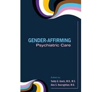 Teddy G. Goetz Gender-Affirming Psychiatric Care (Tascabile)