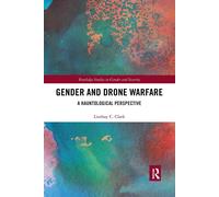 Gender And Drone Warfare - Lindsay C. Clark - Routledge, 2021