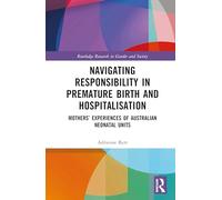 Gender and Responsibility in Australian Neonatal Intensive Care Units: Mothers’ Experiences of Support after Premature Birth