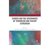 Gender and the Governance of Terrorism and Violent Extremism