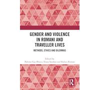Gender and Violence in Romani and Traveller Lives – Methods, Ethics and Dilemmas