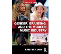 Gender, Branding, and the Modern Music Industry: The Social Construction of Female Popular Music Stars