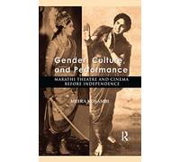 Gender, Culture, and Performance: Marathi Theatre and Cinema before Independence