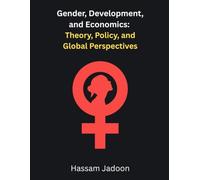Gender, Development, and Economics: Theory, Policy, and Global Perspectives