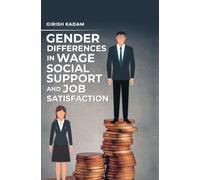 Gender Differences in Wage, Social Support and Job Satisfaction