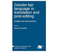 Gender-fair language in translation and post-editing : Insights and best practices