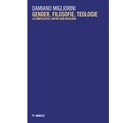 Gender, filosofie, teologie. La complessità, contro ogni ideologia