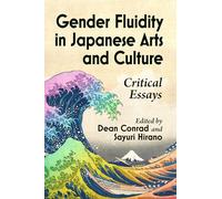 Gender Fluidity in Japanese Arts and Culture: Critical Essays