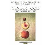 Gender food. Cibo, corpi e identità - [Sensoinverso Edizioni]