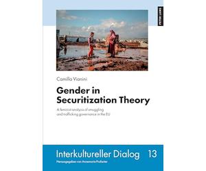 Gender in Securitization Theory: A feminist analysis of smuggling and trafficking governance in the EU: 13