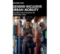 Gender-Inclusive Urban Mobility: Equitable Transit Solutions for Sustainable Cities