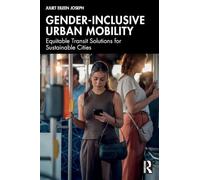 Gender-Inclusive Urban Mobility: Equitable Transit Solutions for Sustainable Cities
